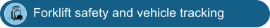 How to improve forklift safety and implement vehicle tracking in manufacturing and fabric production with IoT devices